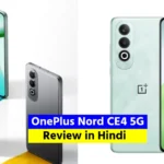 OnePlus Nord CE4 5G Review in Hindi